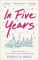 In Five Years: a story of love and heartbreak with a twist