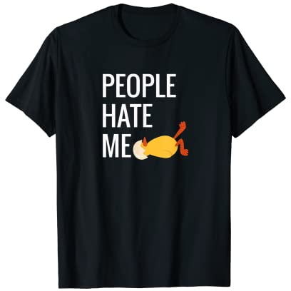 Poussin coquetier les gens détestent moi T-Shirt