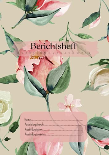 Berichtsheft: Ausbildungsnachweis A4 | Heft für Ausbildung und Berufsschule| wasserfarben| Wochenbericht| optimal für 1 Lehrjahr