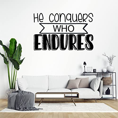Wandaufkleber aus Vinyl, mit Aufschrift He Conquers Who Endures, inspirierend, für Wohnzimmer, Schlafzimmer, Heimdekoration, 55,9 cm