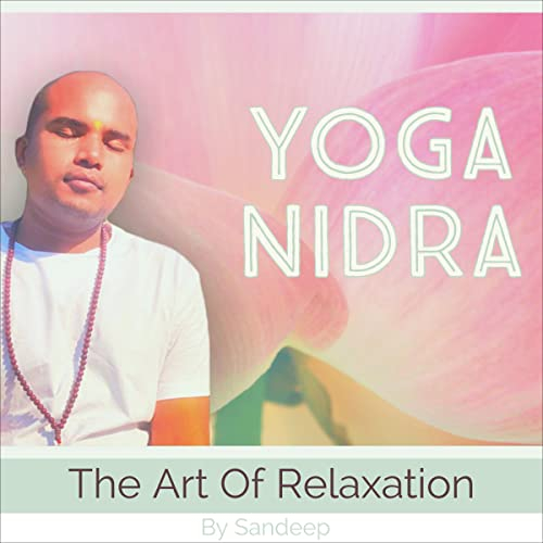 Yoga Nidra: The Art of Relaxation (Meditations)