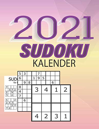 Sudoku Kalender 2021: Sudoku Tageskalender 2021 Rätsel Von leicht bis schwer mit Lösungen