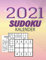 Sudoku Kalender 2021: Sudoku Tageskalender 2021 Rätsel Von leicht bis schwer mit Lösungen