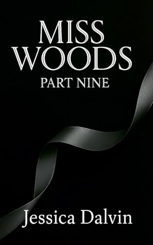 Miss Woods: Part Nine