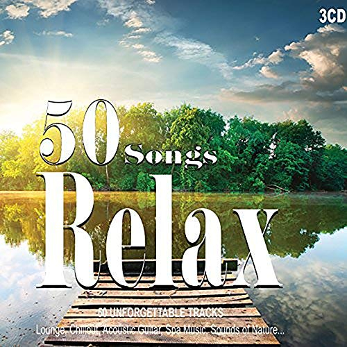50 Songs Relax, Entspannende Musik, Peaceful, Wellness Relax, Lounge Musik, Entspannend, Meditation, Sound Of Nature, Akustische Gitarre, Chillout Musik, Spa Musik