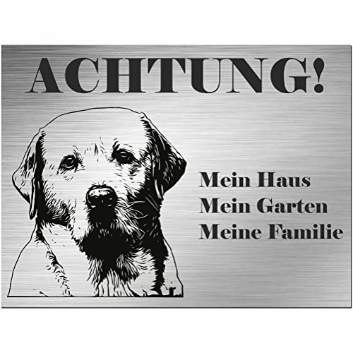 Indigos UG - Schild Labrador - bedruckt - Achtung Mein Haus, mein Garten meine Familie - Aluverbundplatte Edelstahl Look - 20x15 cm - Spruch - Deko Geschenkidee - Hund - Zaun - Türschild