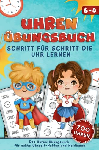 Uhren-Übungsbuch: Schritt für Schritt die Uhr lernen (Rechnen lernen)