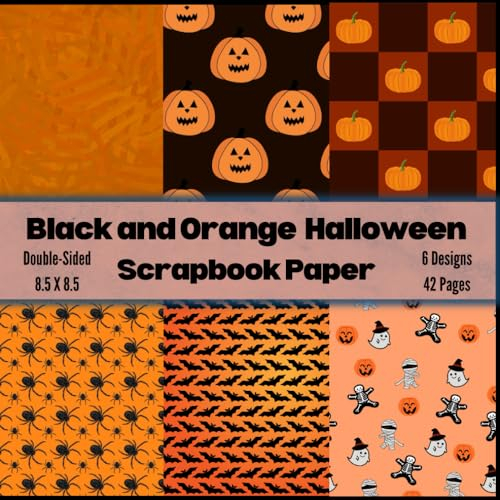 Black and Orange Halloween Scrapbook Paper: Seasonal Decorative Craft Paper, ideal for Scrapbooking, Collage, Mixed-Media, Junk Journals, Memory ... Making, Paper Ornaments, Decoupage, Origami,