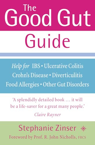 The Good Gut Guide: Help for IBS, Ulcerative Colitis, Crohn's Disease, Diverticulitis, Food Allergies and Other Gut Problems