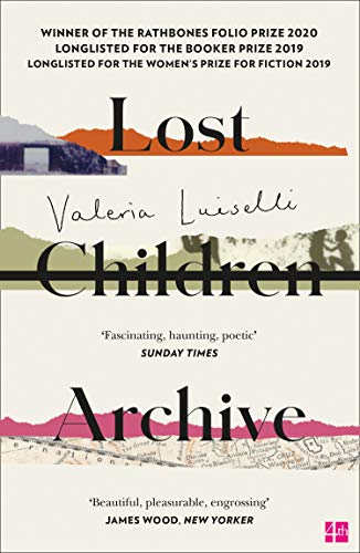Lost Children Archive: WINNER OF THE DUBLIN LITERARY AWARD 2021