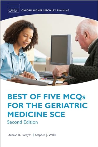 Best of Five MCQs for the Geriatric Medicine SCE (Oxford Speciality Training;Revision Texts)