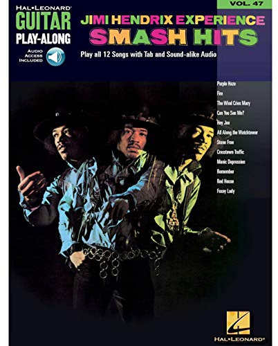 Guitar Play-Along Volume 47 Jimi Hendrix Experience Smash Hits Gtr Tab (Hal Leonard Guitar Play-Along, Band 47): Play all 12 Songs with Tab and ... (Hal Leonard Guitar Play-Along, 47, Band 47)