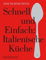 Schnell & Einfach. Italienische Küche: Der Silberlöffel