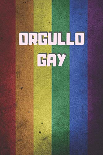 ORGULLO GAY: CUADERNO LINEADO 6 X 9 120 Pgs. REGALO ORIGINAL Y CREATIVO. ÚSALO COMO DIARIO, CUADERNO DE NOTAS O AGENDA GAY.