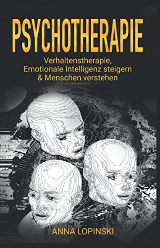 PSYCHOTHERAPIE: Verhaltenstherapie, Emotionale Intelligenz steigern & Menschen verstehen
