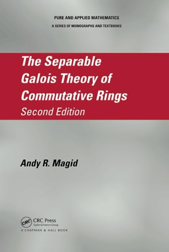 The Separable Galois Theory of Commutative Rings (Pure and Applied Mathematics)