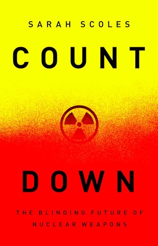Countdown: The Blinding Future of Nuclear Weapons