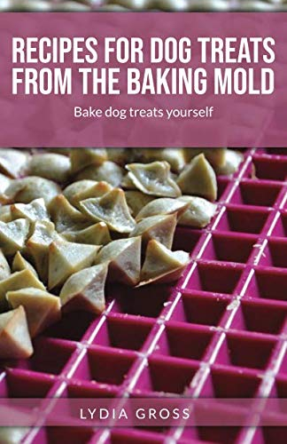 Recipes for dog treats from the baking mold: Bake dog treats yourself