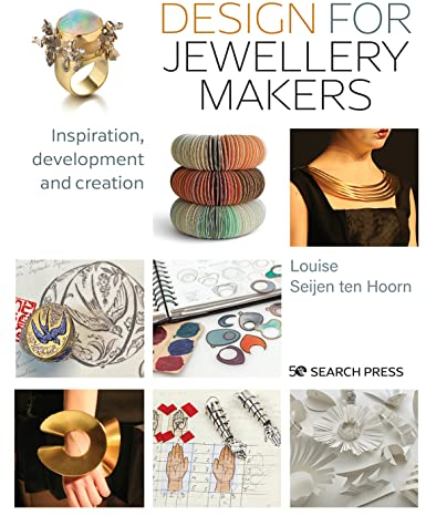 Design for Jewellery Makers: Inspiration, Development and Creation