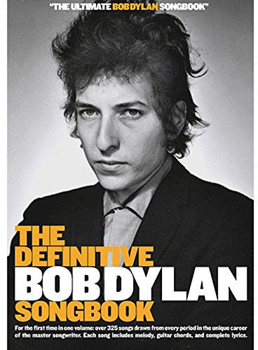 The Definitive Bob Dylan Songbook (Small Format) | 325 Songs with Lyrics, Melody and Guitar Chords | Complete Sheet Music Collection for Guitarists and Singers | Folk Rock Songbook for Study
