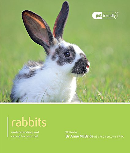 Rabbits: Understanding and Caring for Your Pet (Pet Friendly)
