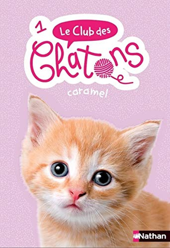 Le club des chatons - Tome 1 - Caramel - Dès 6 ans