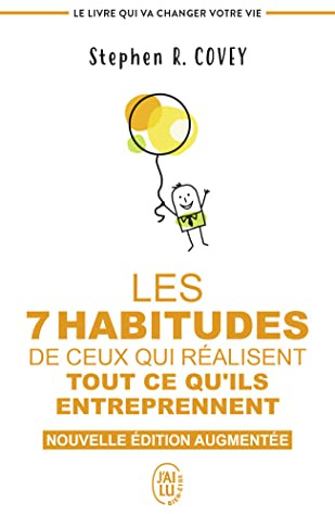 Les 7 Habitudes de Ceux Qui Réalisent Tout Ce Qu'Ils Entreprennent. Le Livre Qui Va Changer Votre Vie (Développement Personnel)