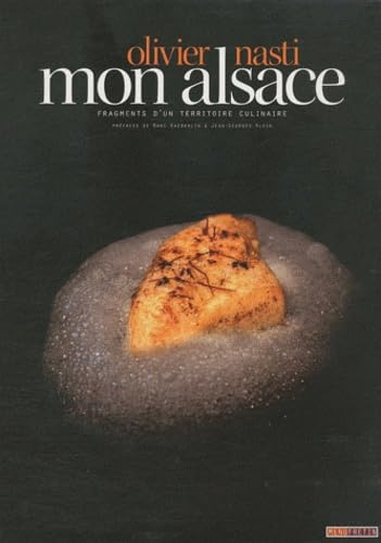 Mon Alsace: Fragments d'un territoire culinaire
