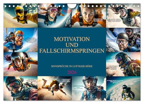 Motivation und Fallschirmspringen (Wandkalender 2026 DIN A4 quer), CALVENDO Monatskalender: Einzigartige Bildmotive gepaart mit wunderbaren ... nicht nur für Skydiver (CALVENDO Menschen)