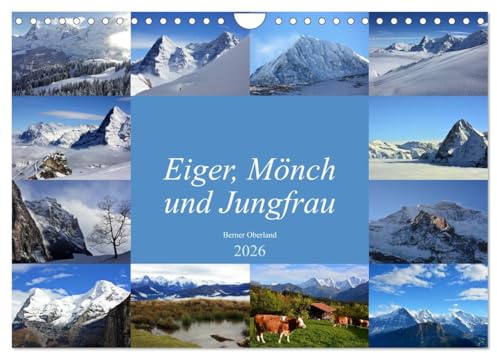 Eiger, Mönch und Jungfrau 2026 (Wandkalender 2026 DIN A4 quer), CALVENDO Monatskalender: das Dreigestirn Eiger, Mönch und Jungfrau ist eines der ... der Schweizer Alpen (CALVENDO Natur)