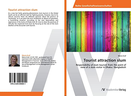 Tourist attraction slum: Responsibility of slum tourism from the point of view of a slum visitor in Dhaka / Bangladesh