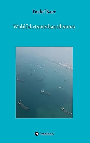 Wohlfahrtsmerkantilismus: Bewusste Industriepolitik für die Sicherung und den Ausbau des Sozialstaats durch die Errichtung eines deutschen Staatsfonds