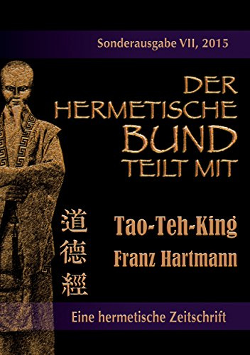 Der hermetische Bund teilt mit: Sonderausgabe VII/2015: Tao-Teh-King