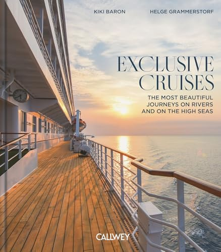 Exclusive Cruises: The Most Beautiful Journeys on Rivers and on the High Seas