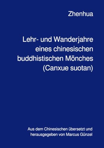 Lehr- und Wanderjahre eines chinesischen buddhistischen Mönches