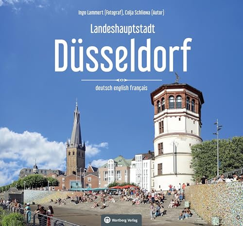Düsseldorf Farbbildband - Ein Bildband in drei Sprachen Die Landeshauptstadt in brillanten Bildern