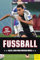 Fußball: Alles, was man wissen muss