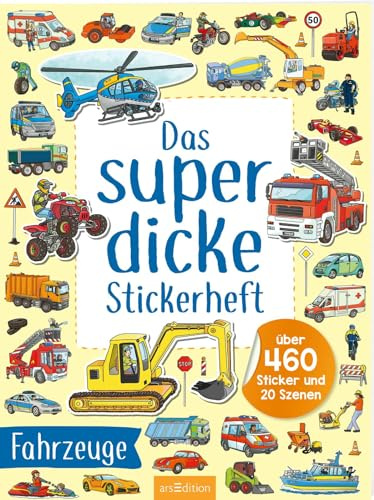 Das superdicke Stickerheft – Fahrzeuge: Über 460 Sticker und 20 Szenen | Endloser Stickerspaß ab 4 Jahren