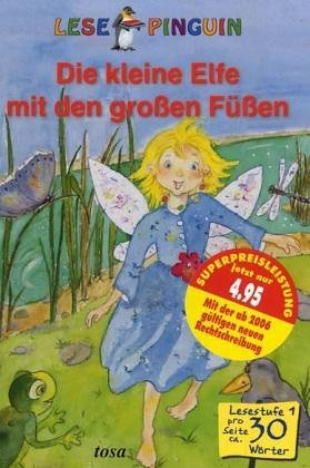Die kleine Elfe mit den grossen Füssen: Lesepinguin: Lesestufe 1