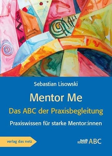 Mentor Me: Das ABC der Praxisbegleitung