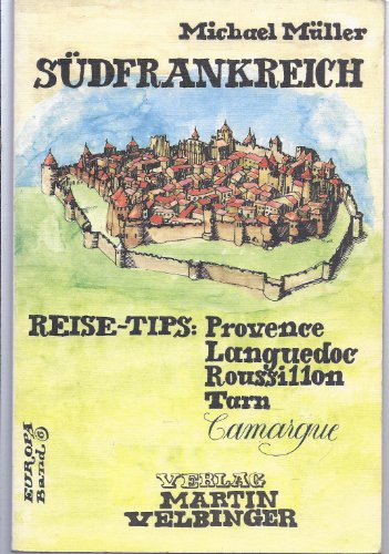 Südfrankreich: Inklusive Provence, Languedoc, Roussillon (Unkonventionelle Reiseführer)