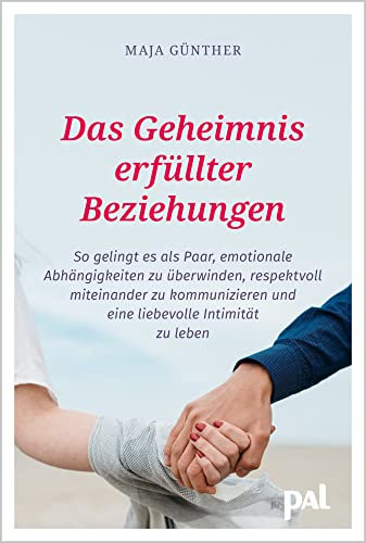 Das Geheimnis erfüllter Beziehungen: So gelingt es als Paar, emotionale Abhängigkeiten zu überwinden, respektvoll miteinander zu kommunizieren und ... zu leben. Mit Beiträgen von Doris Wolf