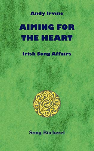 Aiming For The Heart: Irish Song Affairs