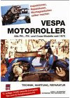 Vespa Motorroller. Alle PK-, PX- Modelle seit 1970. Technik, Wartung, Reparatur