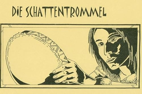 Die Schattentrommel: Eine phantastische Schattentheater-Geschichte