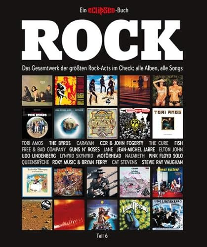 Rock: Das Gesamtwerk der größten Rock-Acts im Check, Teil 6. Ein Eclipsed-Buch.