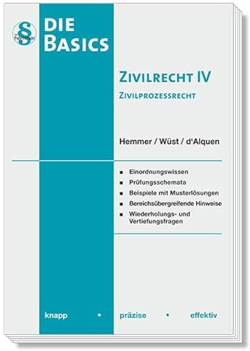 Die Basics Zivilrecht IV Zivilprozessrecht: knapp - präzise - effektiv