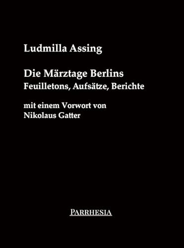 Die Märztage Berlins: Feuilletons, Aufsätze, Berichte. (edition schatten)