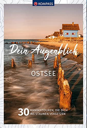 KOMPASS Dein Augenblick Ostsee: 30 Wandertouren, die dich ins Staunen versetzen