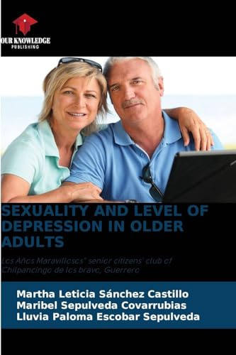 SEXUALITY AND LEVEL OF DEPRESSION IN OLDER ADULTS: Los Años Maravillosos senior citizens' club of Chilpancingo de los bravo, Guerrero